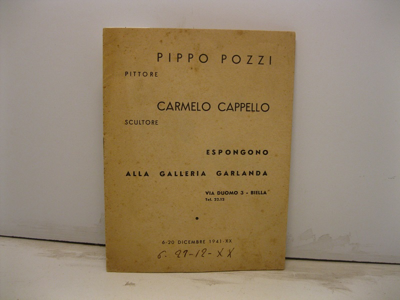 Pippo Pozzi pittore Carmelo Cappello scultore espongomo alla Galleria Garlanda. Biella, 6-20 dicembre 1941